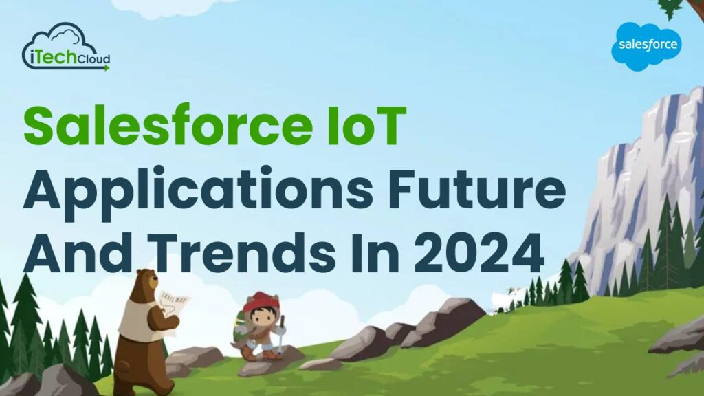 Salesforce IoT Applications Future and Trends in 2024