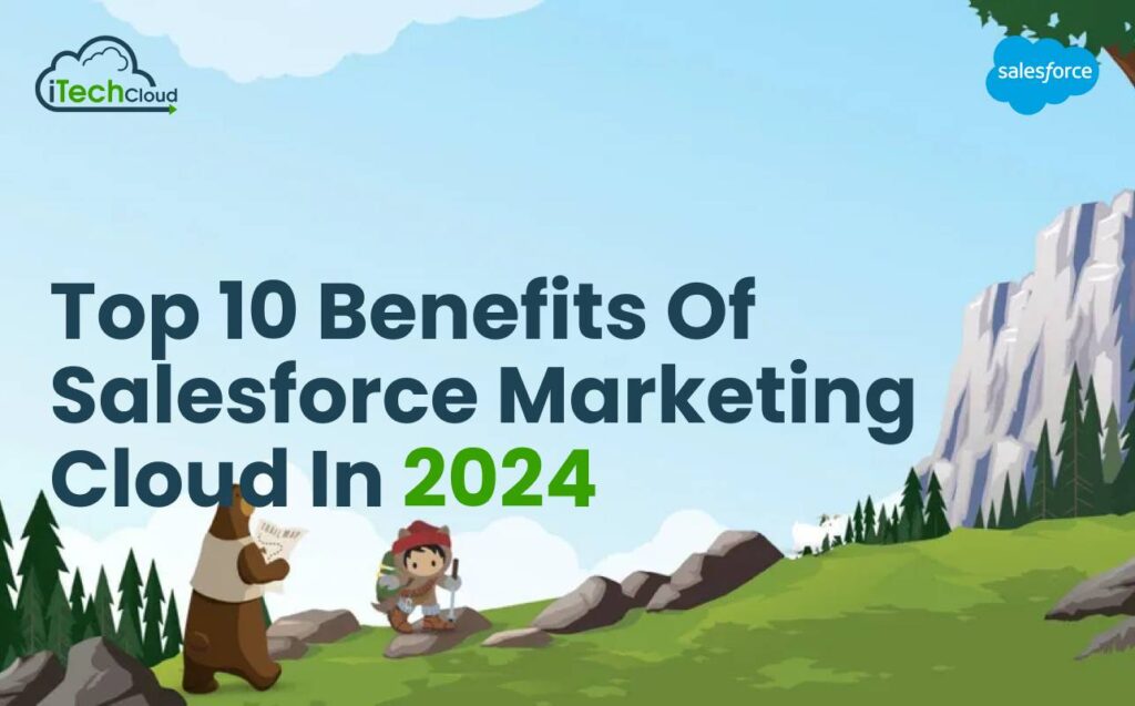 top 10 benefits of salesforce marketing cloud in 2024
