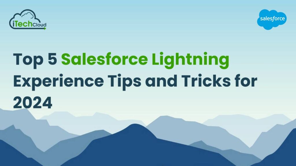 Top 5 Salesforce Lightning Experience Tips and Tricks
