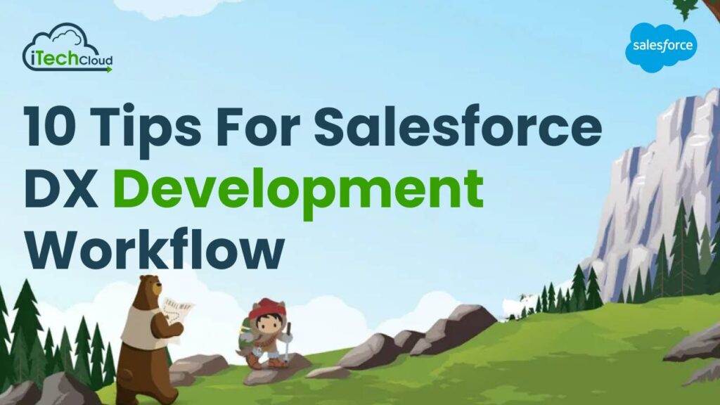 10 Tips For Salesforce DX Development Workflow