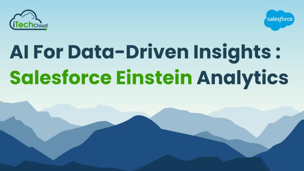 AI for Data-driven Insights : Salesforce Einstein Analytics