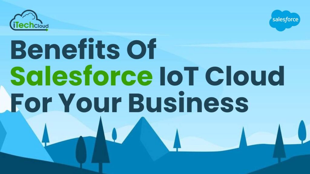Benefits of Salesforce IoT Cloud for Your Business