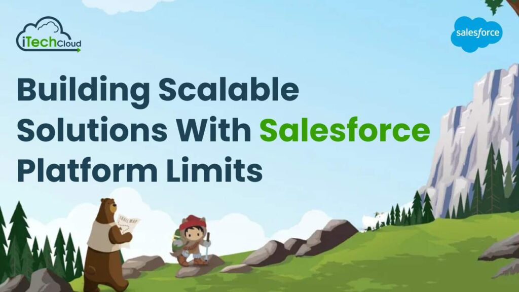 Build Scalable Solutions with Salesforce Platform Limits