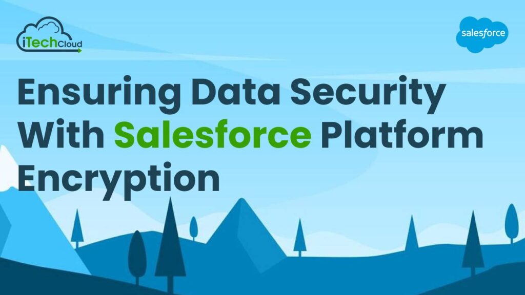  Data Security With Salesforce Platform Encryption