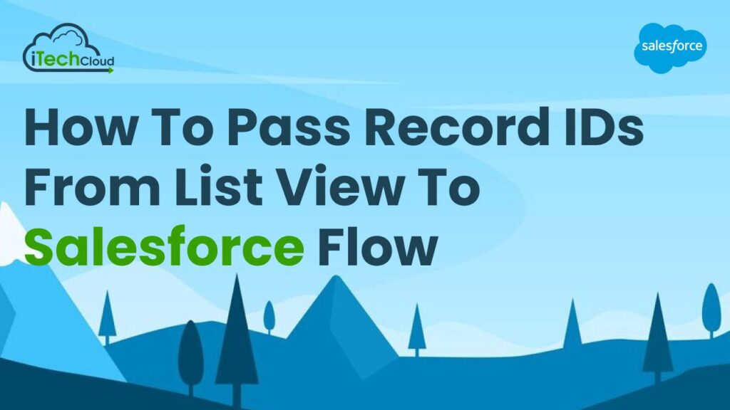 How To Pass Record IDs From List View To Salesforce Flow