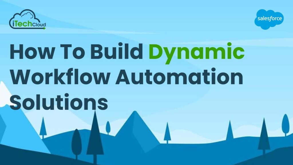 How to Build Dynamic Workflow Automation Solutions