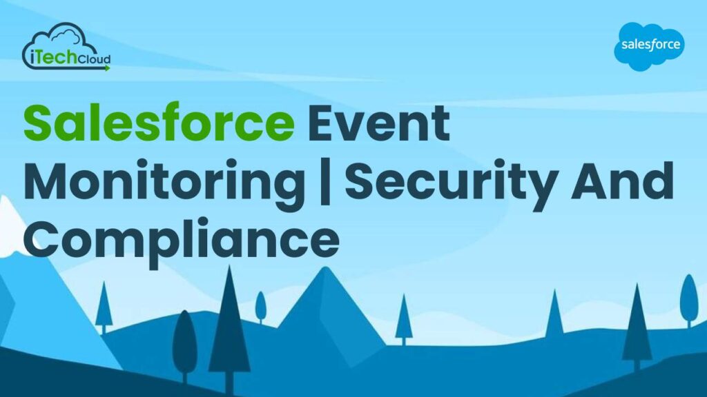 Salesforce Event Monitoring | Security and Compliance