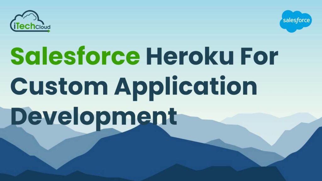 Salesforce Heroku for Custom Application Development