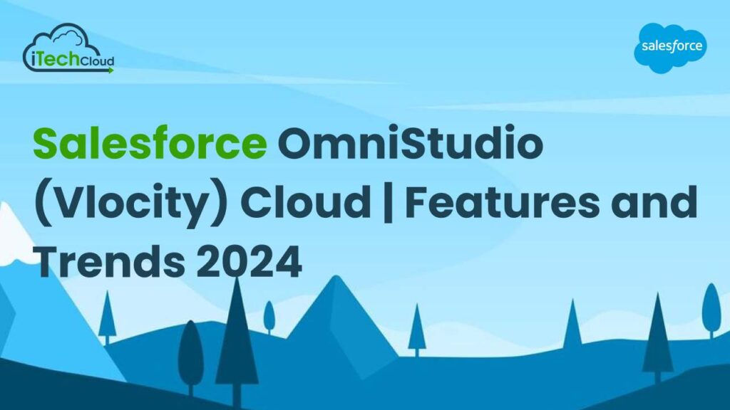 Salesforce OmniStudio (Vlocity) Cloud | Features and Trends 2024