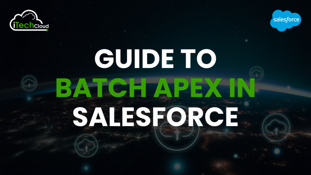 Guide to Batch Apex in Salesforce