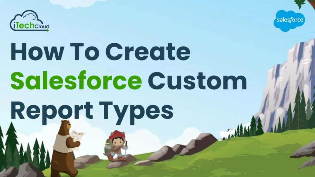 How to Create Salesforce Custom Report Types