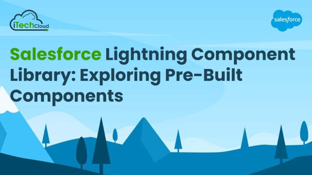 Salesforce Lightning Component Library: Exploring Pre-Built Components