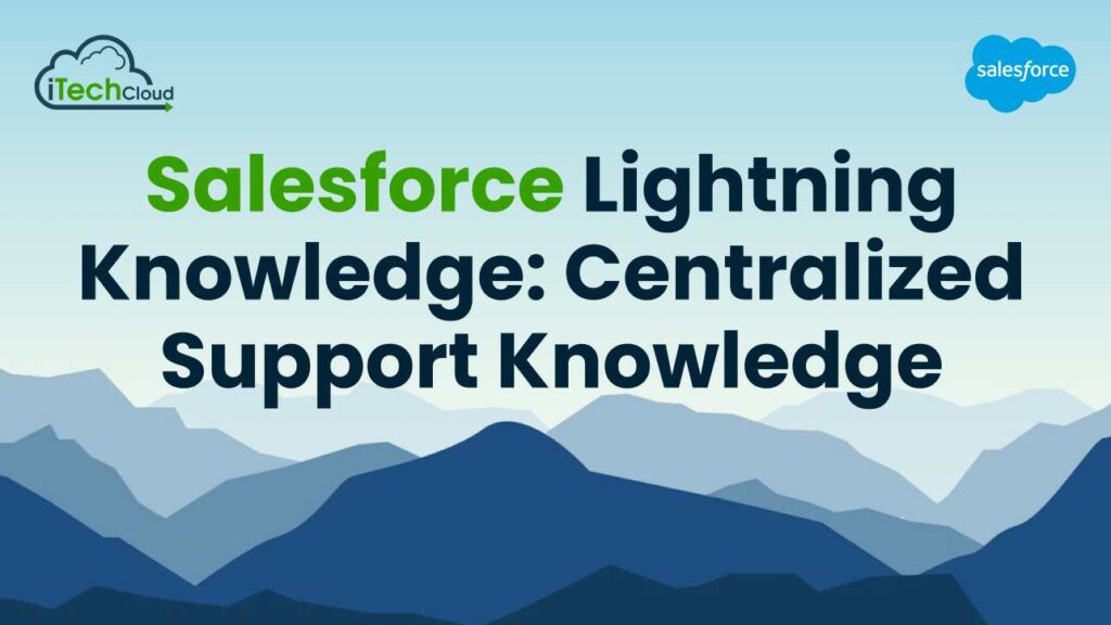 Salesforce Lightning Knowledge: Centralized Support Knowledge