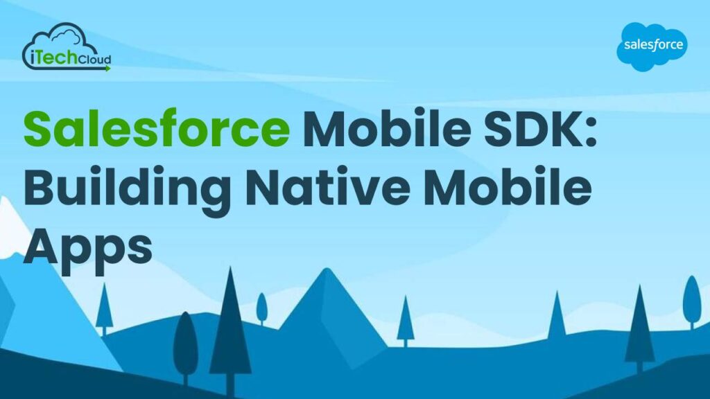 Salesforce Mobile SDK: Building Native Mobile Apps
