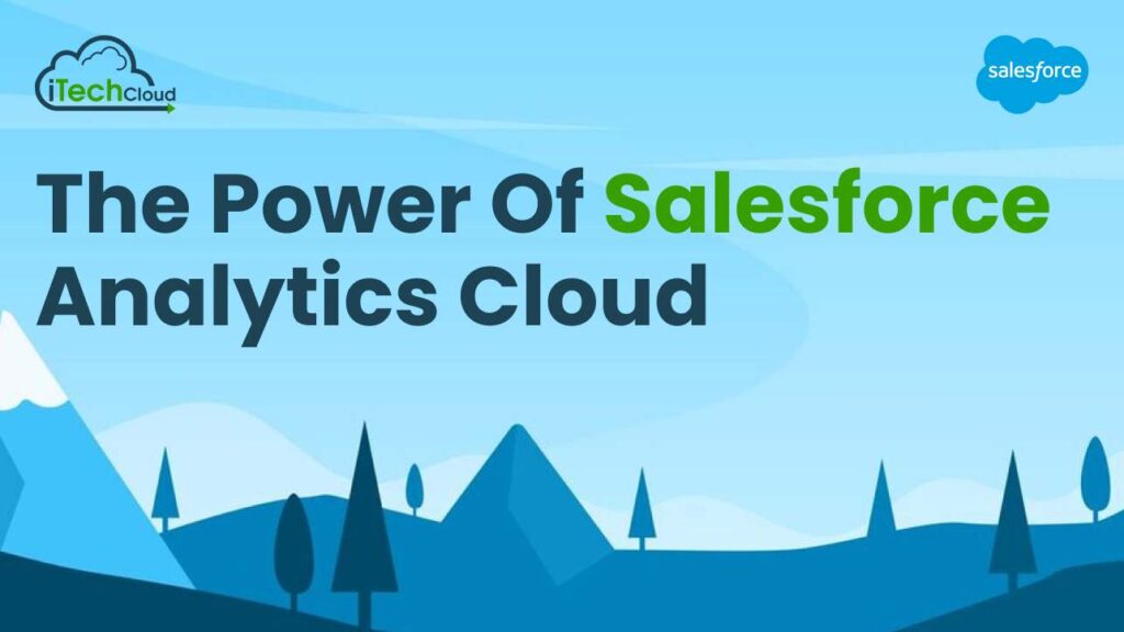 The Power Of Salesforce Analytics Cloud