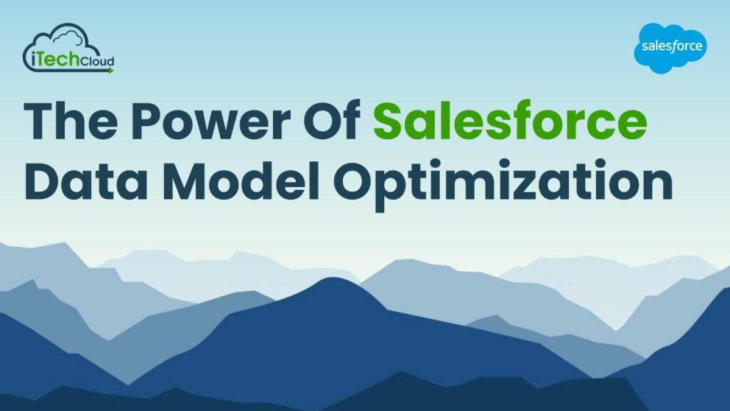 The Power of Salesforce Data Model Optimization