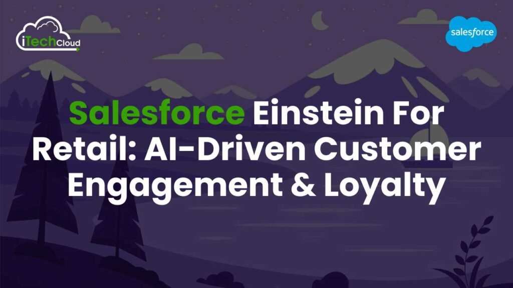Salesforce Einstein for Retail: Engagement & Loyalty