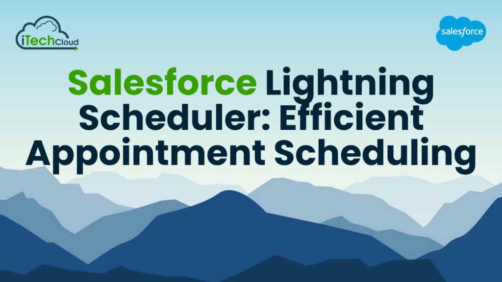 Salesforce Lightning Scheduler: Efficient Appointment Scheduling