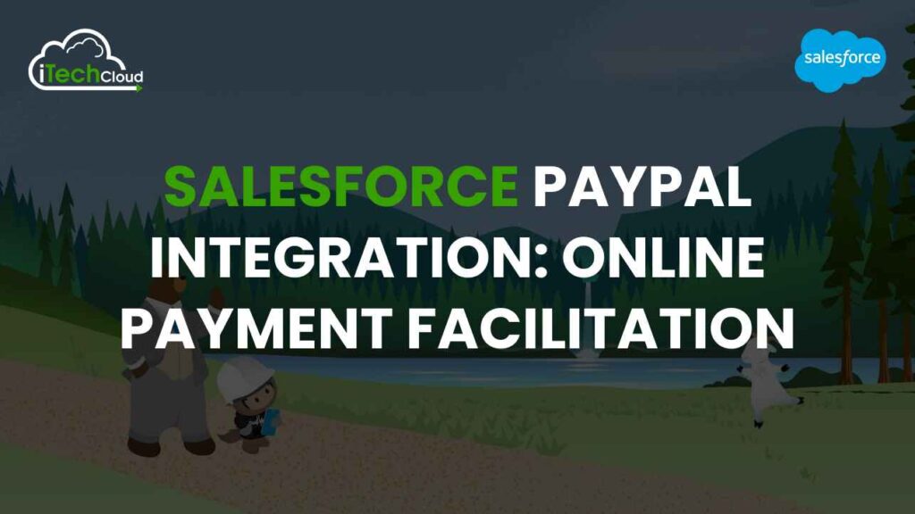 Salesforce PayPal Integration: Online Payment Facilitation