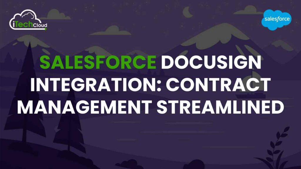 Salesforce DocuSign Integration: Contract Management Streamlined