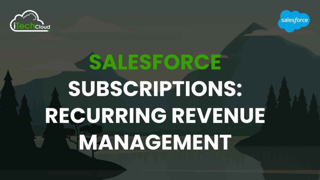 Salesforce Subscriptions: Recurring Revenue Management