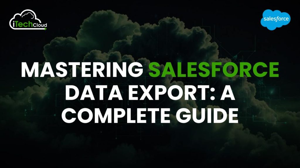 Mastering Salesforce Data Export: A Complete Guide