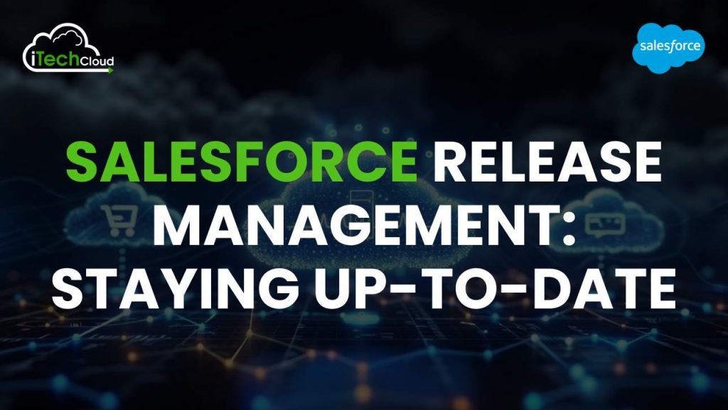 Salesforce Release Management: Staying Up-to-Date