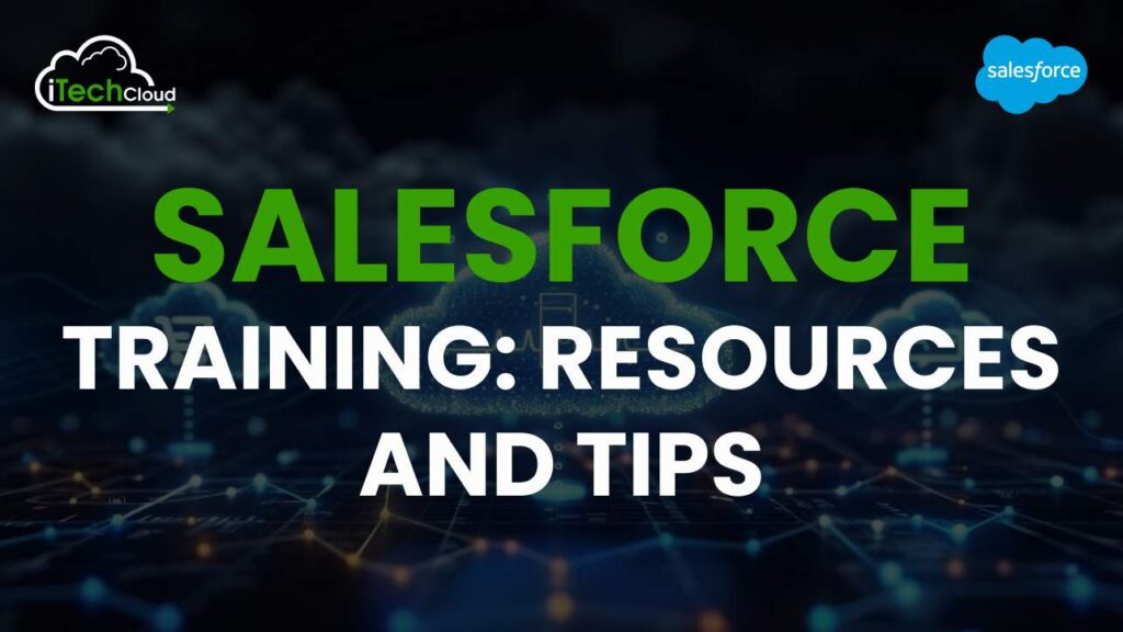 Salesforce Training: Resources and Tips