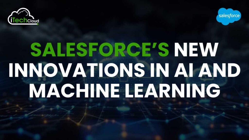 Salesforce New Innovations in AI and Machine Learning