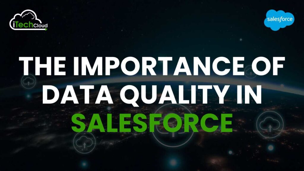 The Importance of Data Quality in Salesforce