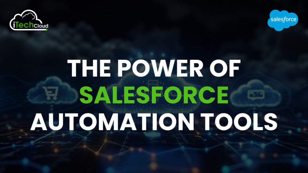 The Power of Salesforce Automation Tools