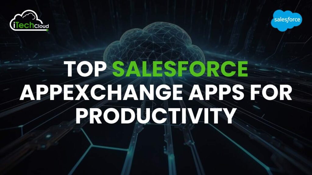 Top Salesforce AppExchange Apps for Productivity