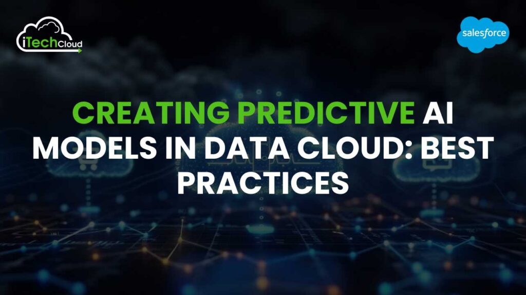 Creating Predictive AI Models in Data Cloud: Best Practices