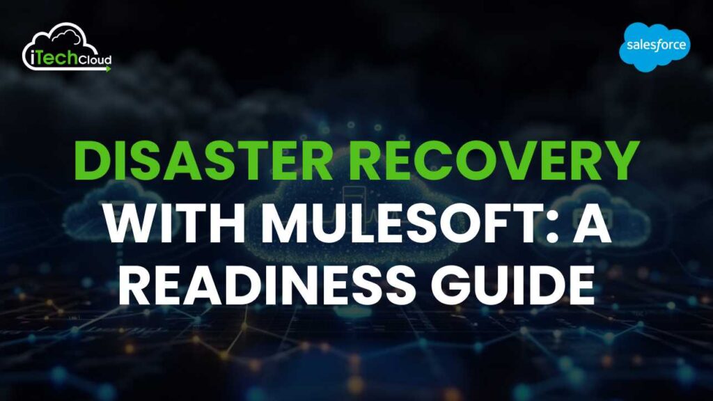 Disaster Recovery with MuleSoft: A Readiness Guide