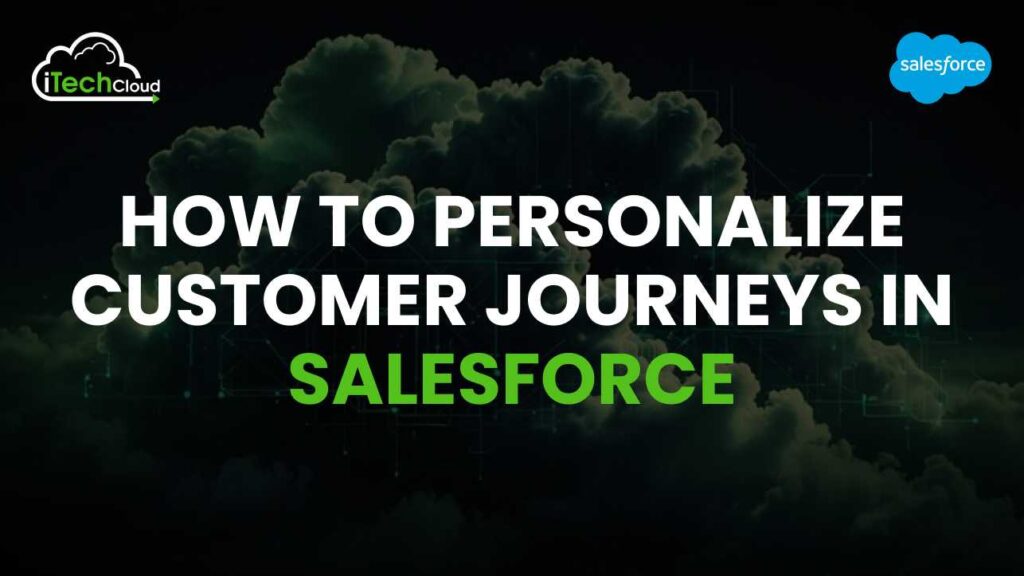 How to Personalize Customer Journeys in Salesforce