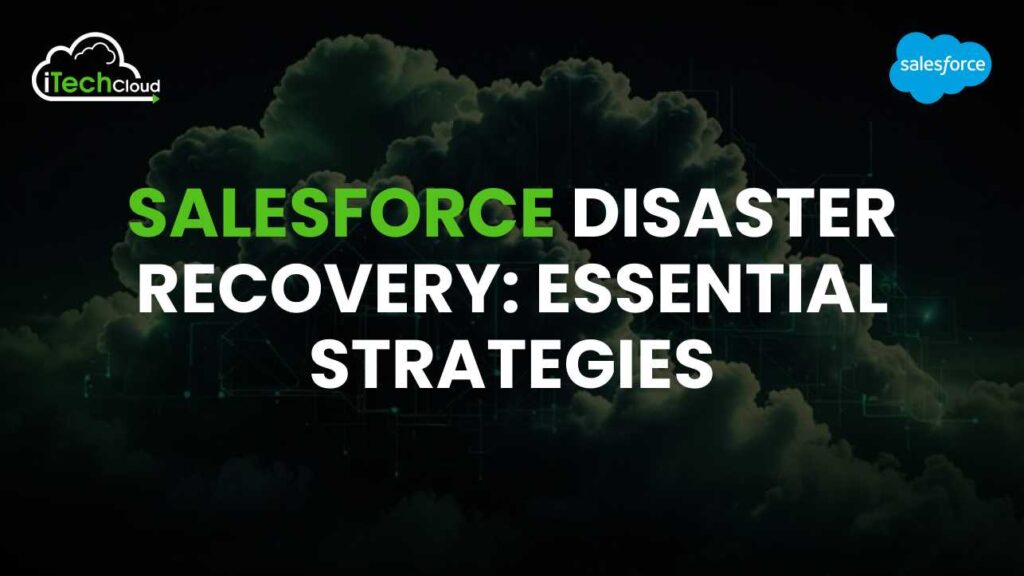 Salesforce Disaster Recovery: Essential Strategies