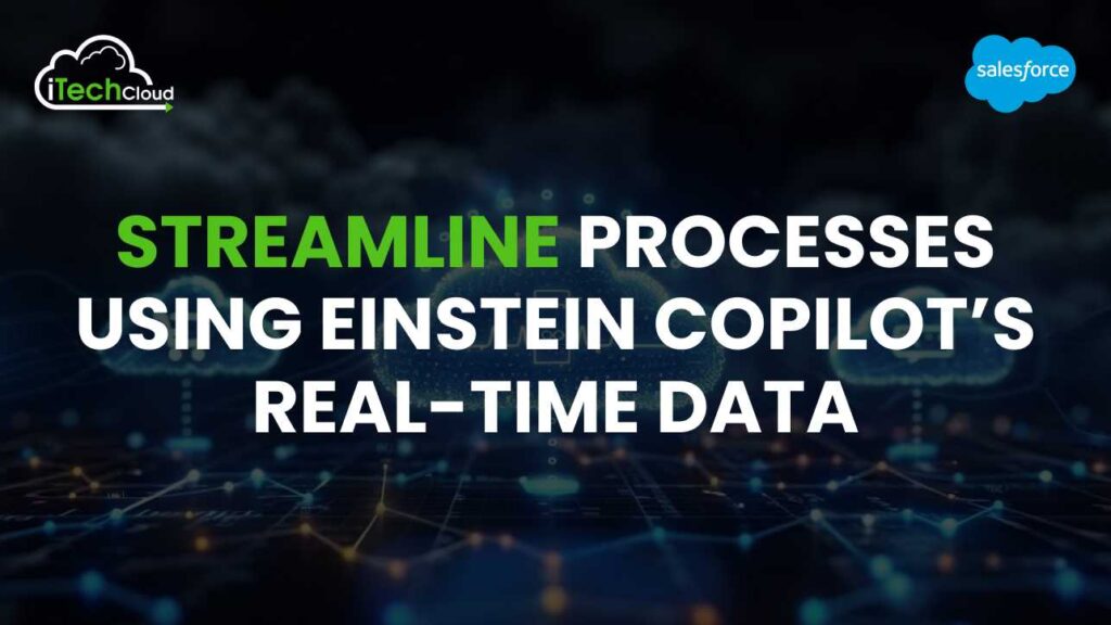 Streamline Processes Using Einstein Copilot Real-Time Data