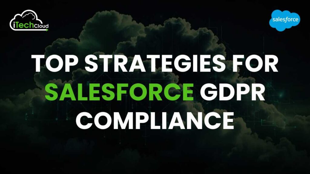 Top Strategies for Salesforce GDPR Compliance