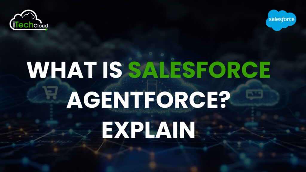 What is Salesforce Agentforce? Explain