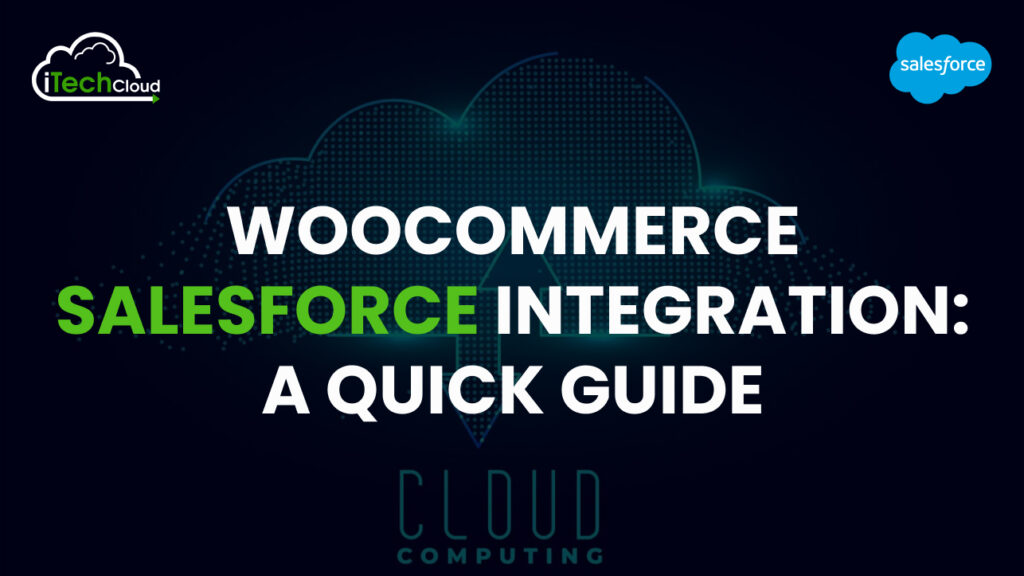 WooCommerce Salesforce Integration: A Quick Guide