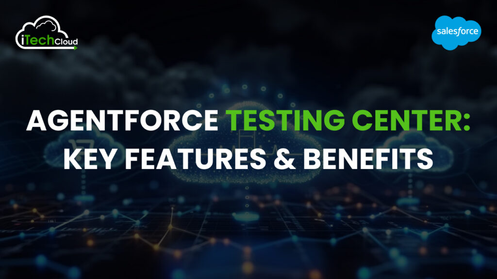 Agentforce Testing Center: Key Features & Benefits