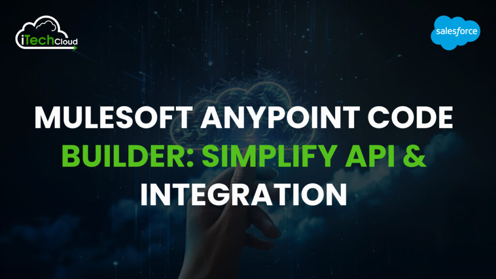 MuleSoft Anypoint Code Builder: Simplify API & Integration